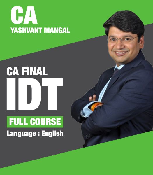 Picture of CA Final IDT Full Course – New Recording (LIVE BATCH RECORDING) – For Nov. 22/May 23 By CA. Yashvant Mangal