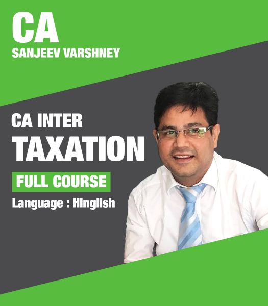 Picture of Taxation (DT & IDT), Full Course by CA Sanjeev Varshney (Hindi + English)