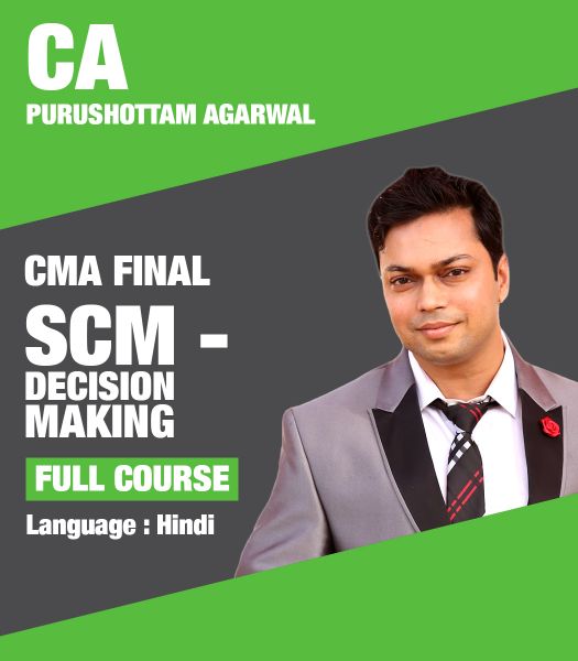 Picture of SCM-Decision Making, Full Course by CA Purushottam Agarwal (Hindi)