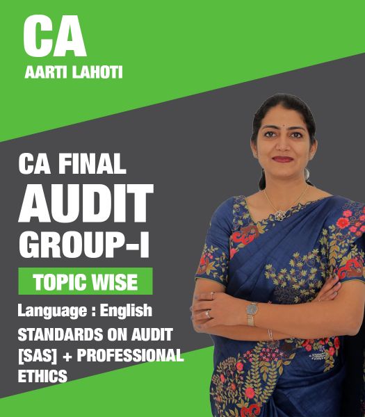 Picture of CA Final New Syllabus Group-I : Audit - Standards on Audit [SAs] + Professional Ethics, Topic by Ca Aarti Lahoti | English