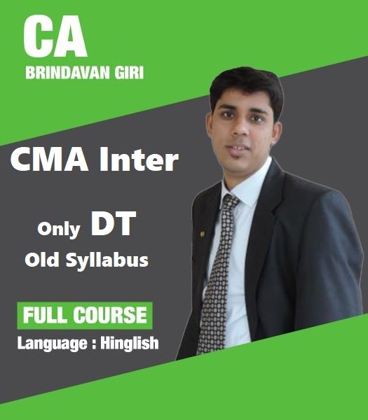 Picture of CMA Inter Only DT (Regular Lectures) Old Syllabus by CA Brindavan Giri