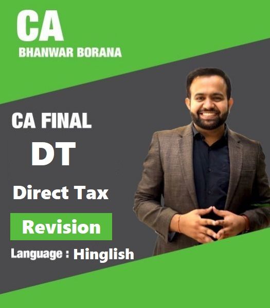 Picture of CA/CMA Final – Direct Tax (FASTRACK BATCH) Applicable For May & Nov 23 Exams By CA Bhanwar Borana (Hindi-English Mix)