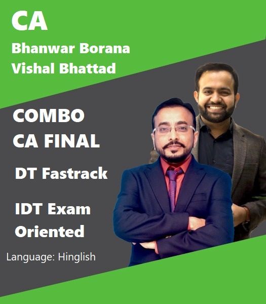 Picture of Combo CA Final – DT Fastrack & IDT Exam Oriented – CA Bhanwar Borana & CA Vishal Bhattad For May & Nov 23