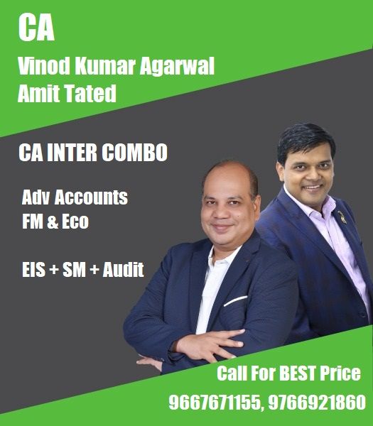 Picture of CA Inter Adv Accounts + FM & Eco + EIS + SM + Audit  by  CA  Vinod Kumar Agarwal & CA Amit Tated (Regular / EOB)