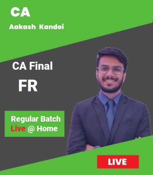 Picture of CA Final FR (Regular Batch) – Applicable For May & Nov 24 & Onwards – CA Aakash Kandoi