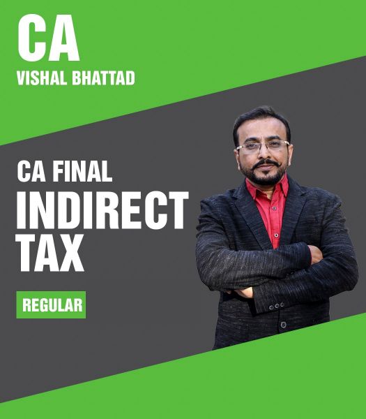 Picture of CA Final Indirect Tax Regular (New Scheme) Batch by CA Vishal Bhattad