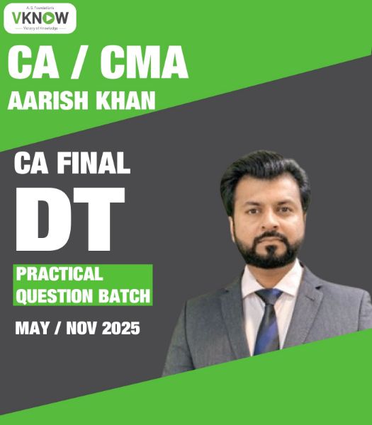 Picture of DT Practical Question Batch – May & June/Nov & Dec 2025 by CA Aarish Khan