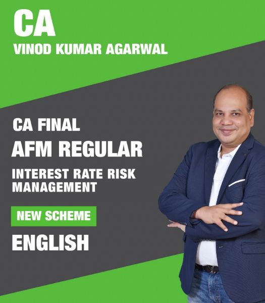 Picture of CA FINAL AFM INTEREST RATE RISK MANAGEMENT - Topic Wise By CA Vinod Kumar Agarwal 