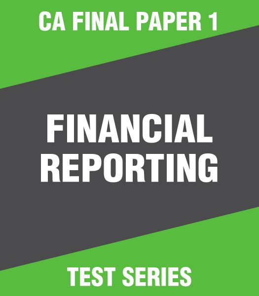 Picture of CA Final Paper – 1 : Financial Reporting Test Series