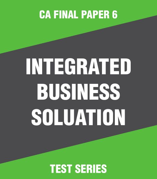 Picture of CA Final PAPER 6 : Integrated Business Soluation Test Series