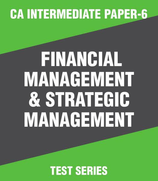 Picture of CA Intermediate Paper-6 : Financial Management & Strategic Management Test Series